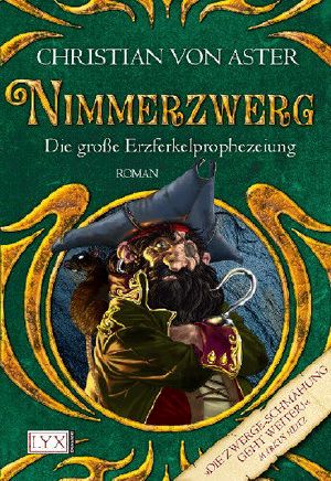 [Die grosse Erzferkelprophezeiung 03] • Nimmerzwerg